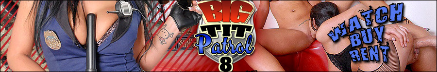 Big Tit Patrol 8 Featuring Jayden James