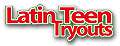 Latin Teen Tryouts
