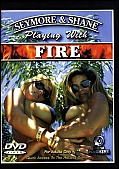Seymore and Shane Playing With Fire (DVD)